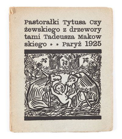 Tadeusz Makowski - Pastorałki Tytusa Czyżewskiego z drzeworytami Tadeusza Makowskiego
